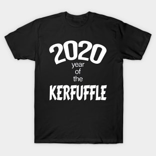 2020 Year of the Kerfuffle T-Shirt